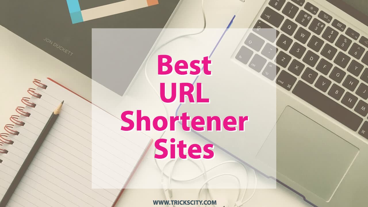 Top 8 Best URL Shortener Sites List 2018 (Highest Paying)