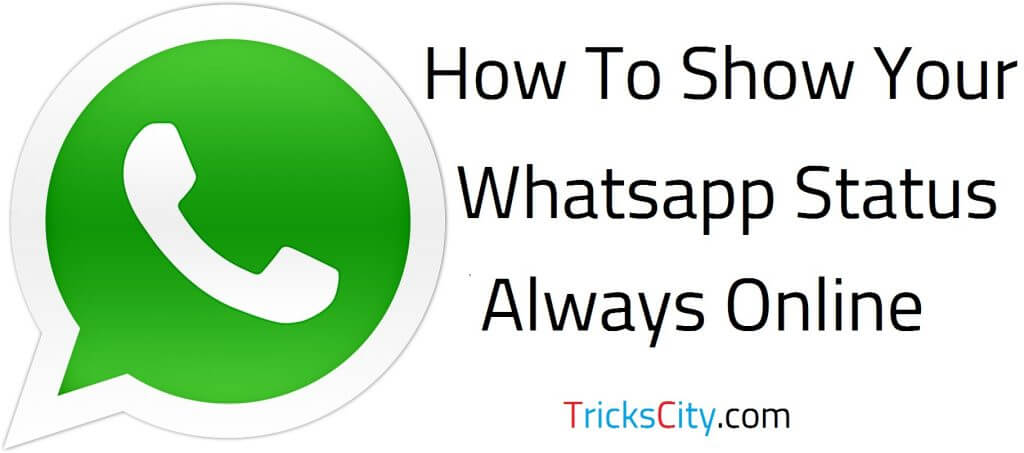 how-to-show-your-whatsapp-status-always-online